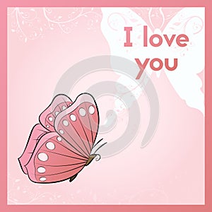 I love you. A romantic ecard. Postcard with butterfly and plant. Pink greeting card.