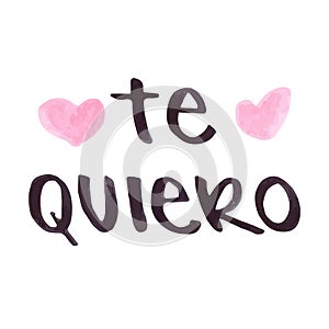 I love you in Spanish: `Te quiero`. Hand drawn lettering with marker. Hearts shapes. Vector illustration, flat design photo