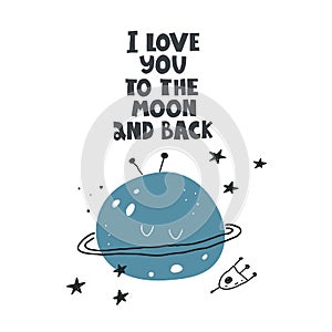 I love you to the moon and back. cartoon planet, hand drawing lettering, decoration elements. Colorful vector flat style illustrat