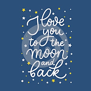 I Love you to the moon and back. Hand lettering vector