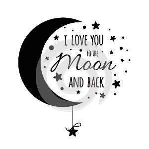 I love you to the moon and back. Handwritten inspirational phrase for your design black stars