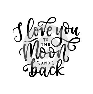 I love you to the moon and back inspirational love quote lettering design