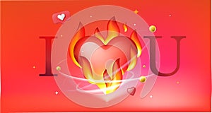 I love you. Valentines Day design. Composition with burning heart