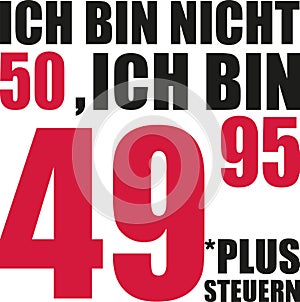 I`m not 50, I`m 49.95 plus tax - 50th birthday german