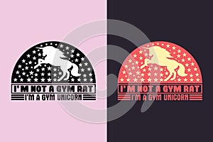 I\'m Not A Gym Rat I\'m A Gym Unicorn