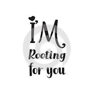 i\'m rooting for you black letter quote