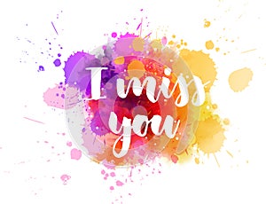 I miss you - calligraphy lettering