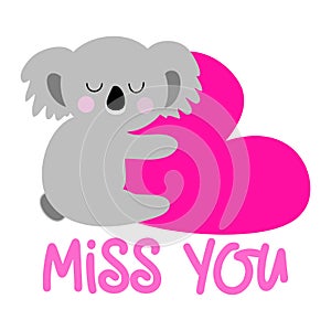 I miss you - Cute australian coala bear with lovely heart