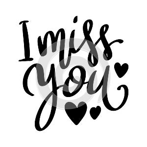 I miss you, hand lettering phrase, poster design, calligraphy