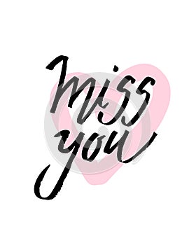 I miss you. I heart you. Valentines day calligraphy card. Hand drawn design elements. Handwritten modern brush lettering.