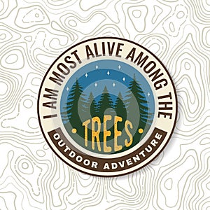 I am most alive among the trees. Vector. Typography design with forest and starry night sky silhouette. The images are
