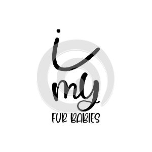 i my fur babies letter quote