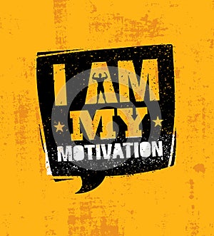 I Am My Motivation. Inspiring Workout and Fitness Gym Motivation Quote. Creative Sport Vector Typography