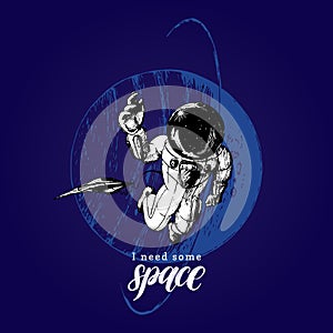 I Need Some Space handwritten phrase. Drawn vector illustration of astronaut and space shuttle on Uranus background.