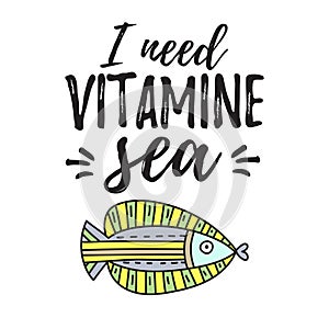 I need vitamine sea