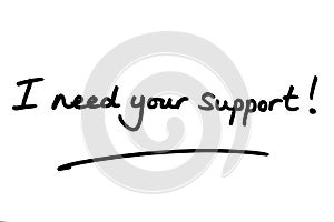 I need your support