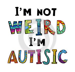 I am not wierd. Autistic spectrum disorder vertical poster.