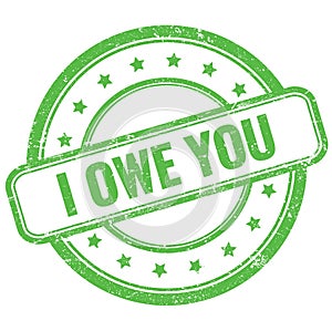 I OWE YOU text on green grungy round rubber stamp