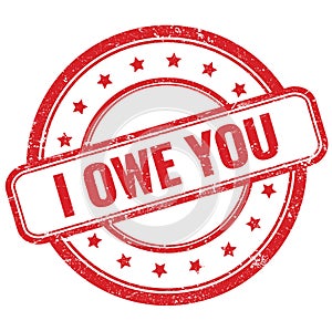 I OWE YOU text on red grungy round rubber stamp