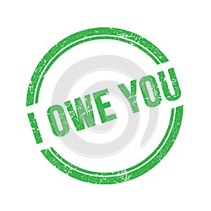 I OWE YOU text written on green grungy round stamp