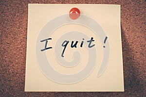 I quit
