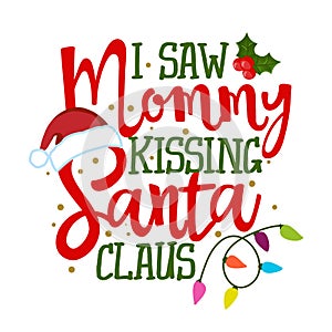 I saw Mommy kissing Santa Claus