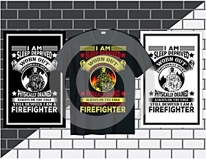 I am sleep deprived, Firefighter quote typography t shirt and mug design vector illustration