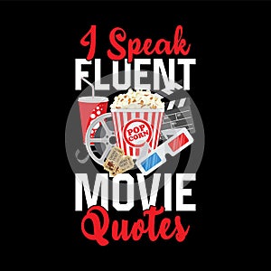 I Speak Fluent Movie Quotes T-shirt Design Vector Illustration Clipart Eps photo