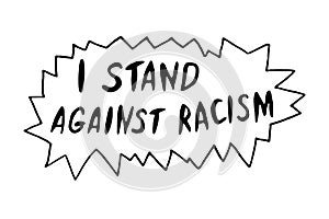 I stand against racism - vector lettering doodle handwritten on theme of antiracism, protesting against racial inequality and photo