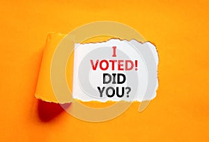 I voted. Did you symbol. Concept words I voted. Did you on beautiful white paper. Beautiful orange background. Business I voted.