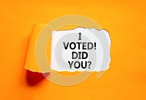 I voted. Did you symbol. Concept words I voted. Did you on beautiful white paper. Beautiful orange background. Business I voted.