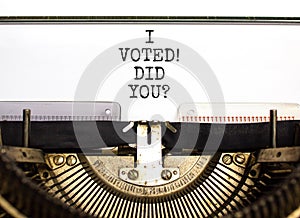 I voted. Did you symbol. Concept words I voted. Did you typed on beautiful old retro typewriter. Beautiful white background.