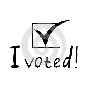 I voted lettering sketch icon, sticker, card, poster, hand drawn vector doodle, minimalism, monochrome. single element