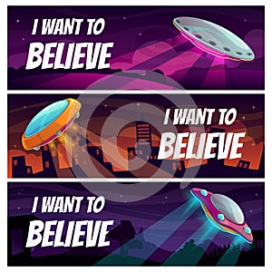 I want to believe. UFO horizontal banners. Set of three long templates with cartoon alien spaceships.