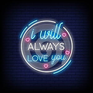 I will always love you Neon Signs Style Text Vector