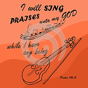 I Will sing to God while I am with the violin