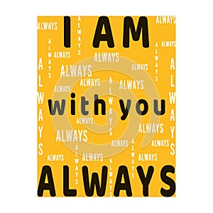 I am with You Always - from Matthew Gospel quote
