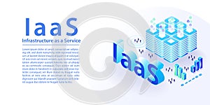 IaaS Infrastructure as a Service concept infographic. Isometric 3d vector illustration of SaaS text as wide web banner in modern