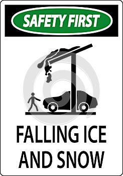 Ice and Snow Safety First Sign Caution - Falling Ice And Snow Sign