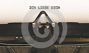 Ich liebe Dich, German text for I Love You on vintage type write