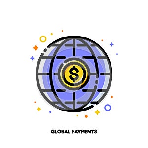 Icon of global payment system with dollar and globe for transfer money all over the world concept. Flat filled outline style