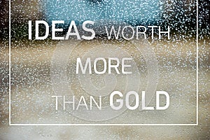 Ideas worth more than gold