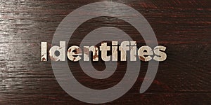 Identifies - grungy wooden headline on Maple - 3D rendered royalty free stock image