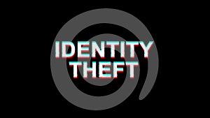 Identity Theft Glitch Effect Text Digital TV Distortion 4K Loop Animation