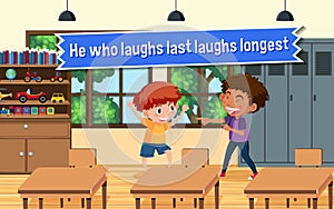 Idiom poster with He who laughs last laughs longest