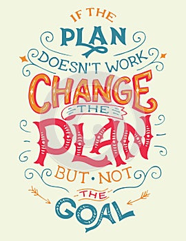 If the plan doesn`t work, change the plan quote