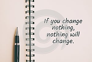 If you change nothing, nothing will change quote