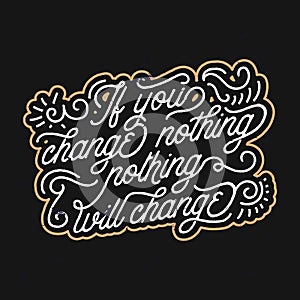 If you change nothing, nothing will change - vintage retro typography