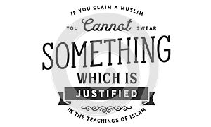 If you claim a Muslim, you cannot swear something