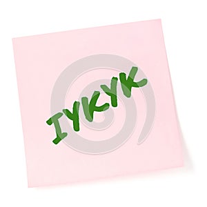 If you know, you know acronym IYKYK green marker text macro closeup isolated Tiktok gen Z jokes pink adhesive post-it sticky note photo